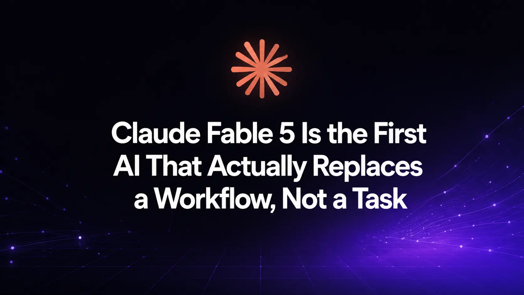 Claude Fable 5 — the first AI that replaces a workflow, not a task