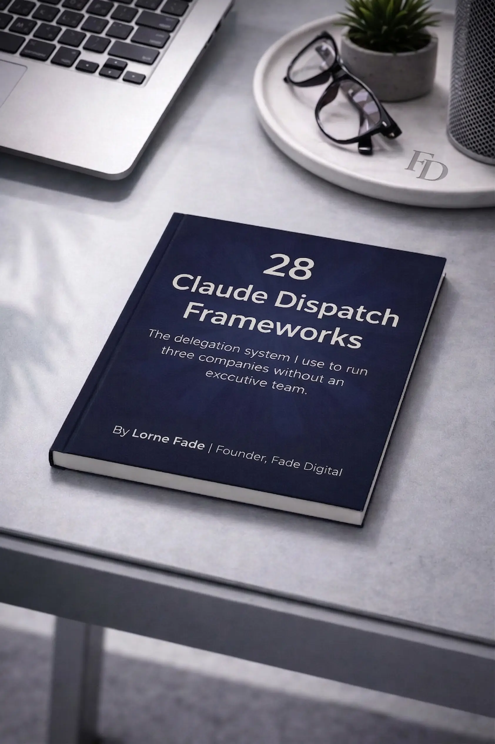 28 Claude Dispatch Frameworks — AI delegation system for running your business